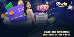 Rút Tiền 99WIN