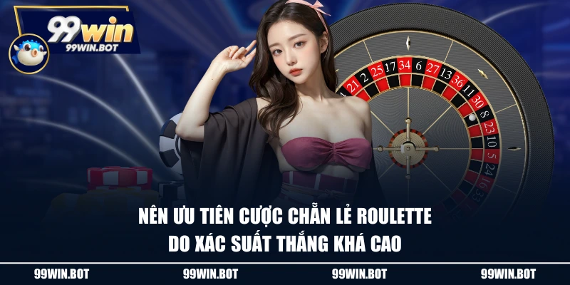 Bí Quyết Chơi Casino 99WIN Hiệu Quả, An Toàn Dài Hạn 3 Nên ưu tiên cược chẵn lẻ Roulette do xác suất thắng khá cao